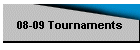 08-09 Tournaments