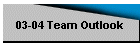 03-04 Team Outlook