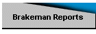 Brakeman Reports