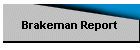 Brakeman Report