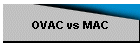 OVAC vs MAC
